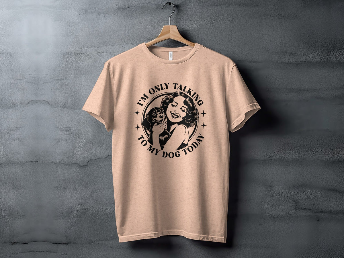 I am only talking to my dog today Graphic Novelty T-Shirt