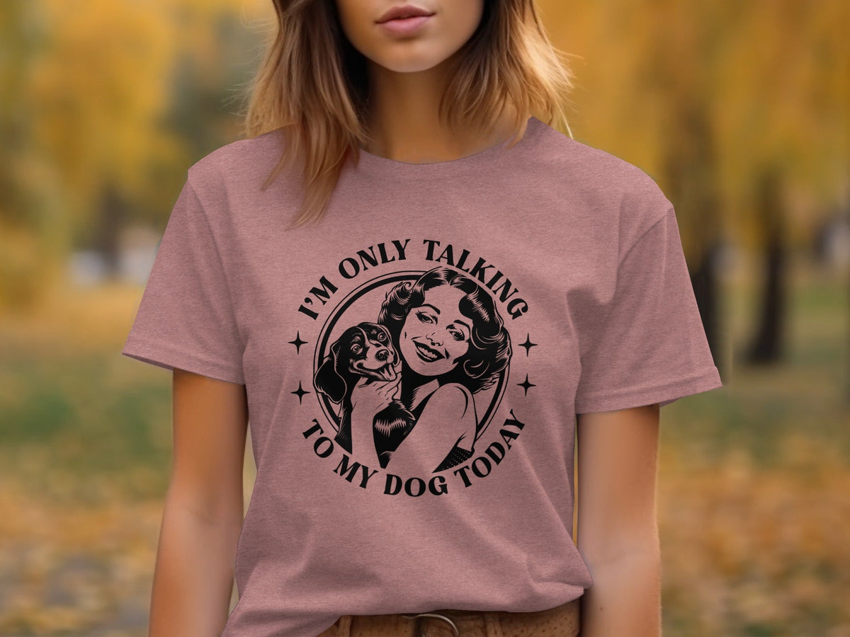 I am only talking to my dog today Graphic Novelty T-Shirt