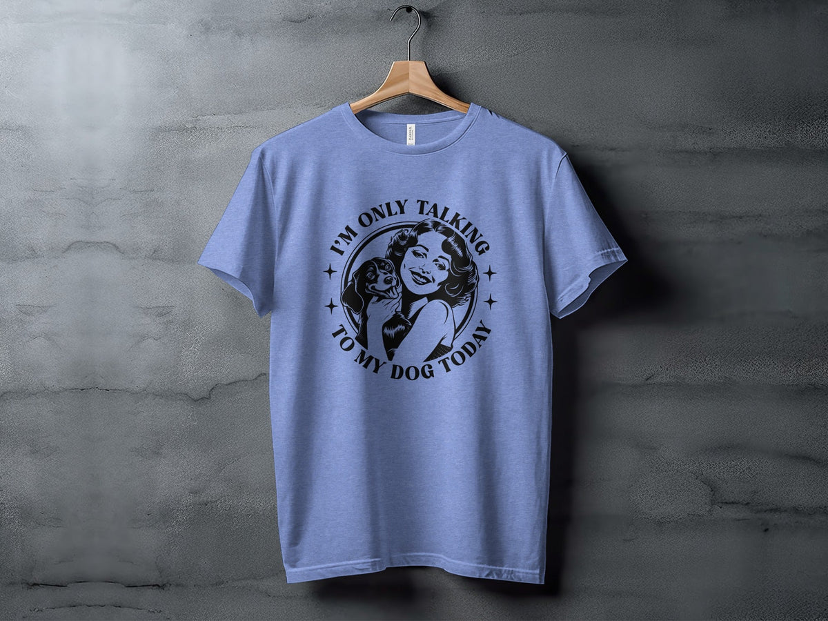 I am only talking to my dog today Graphic Novelty T-Shirt