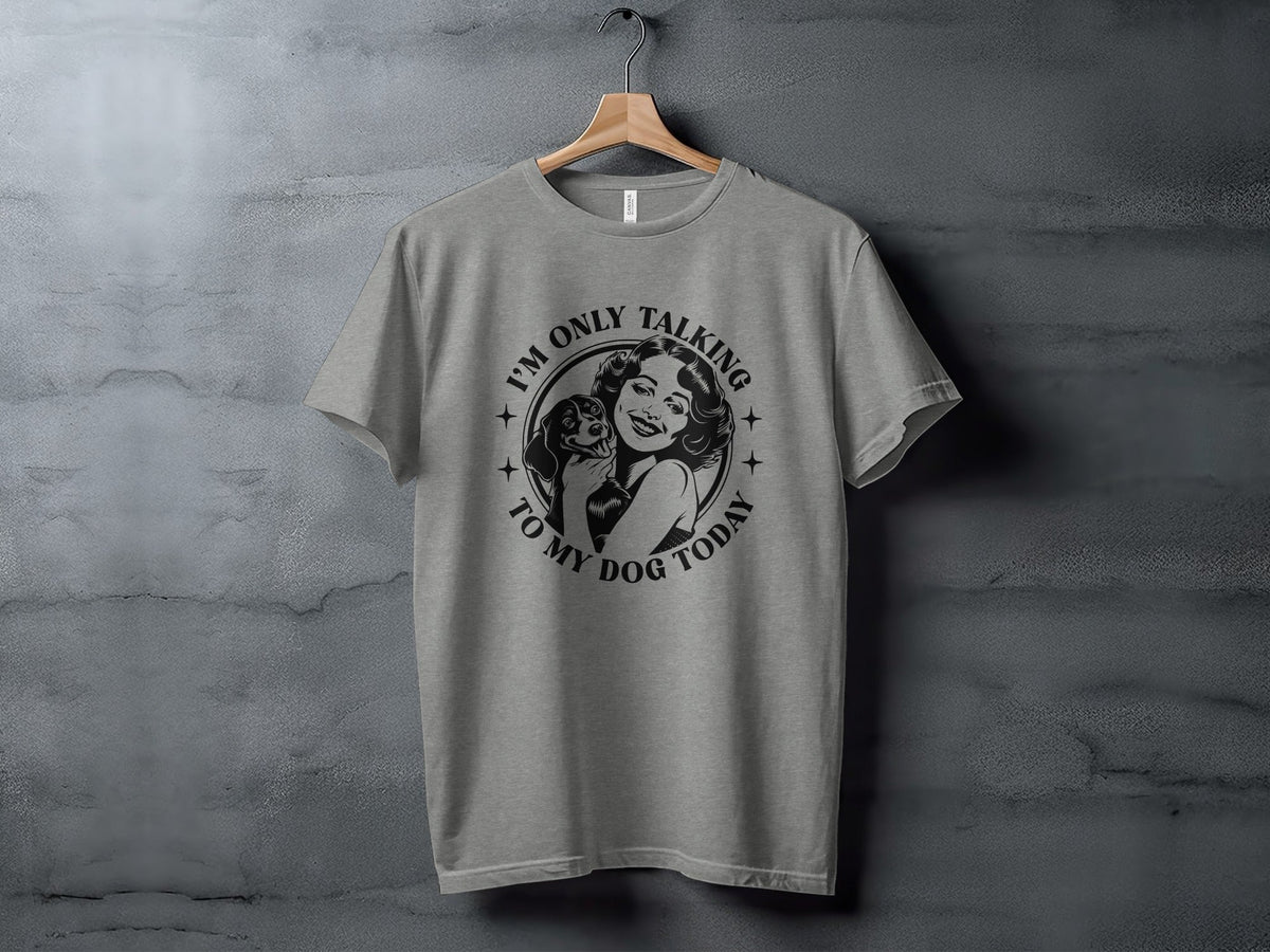 I am only talking to my dog today Graphic Novelty T-Shirt