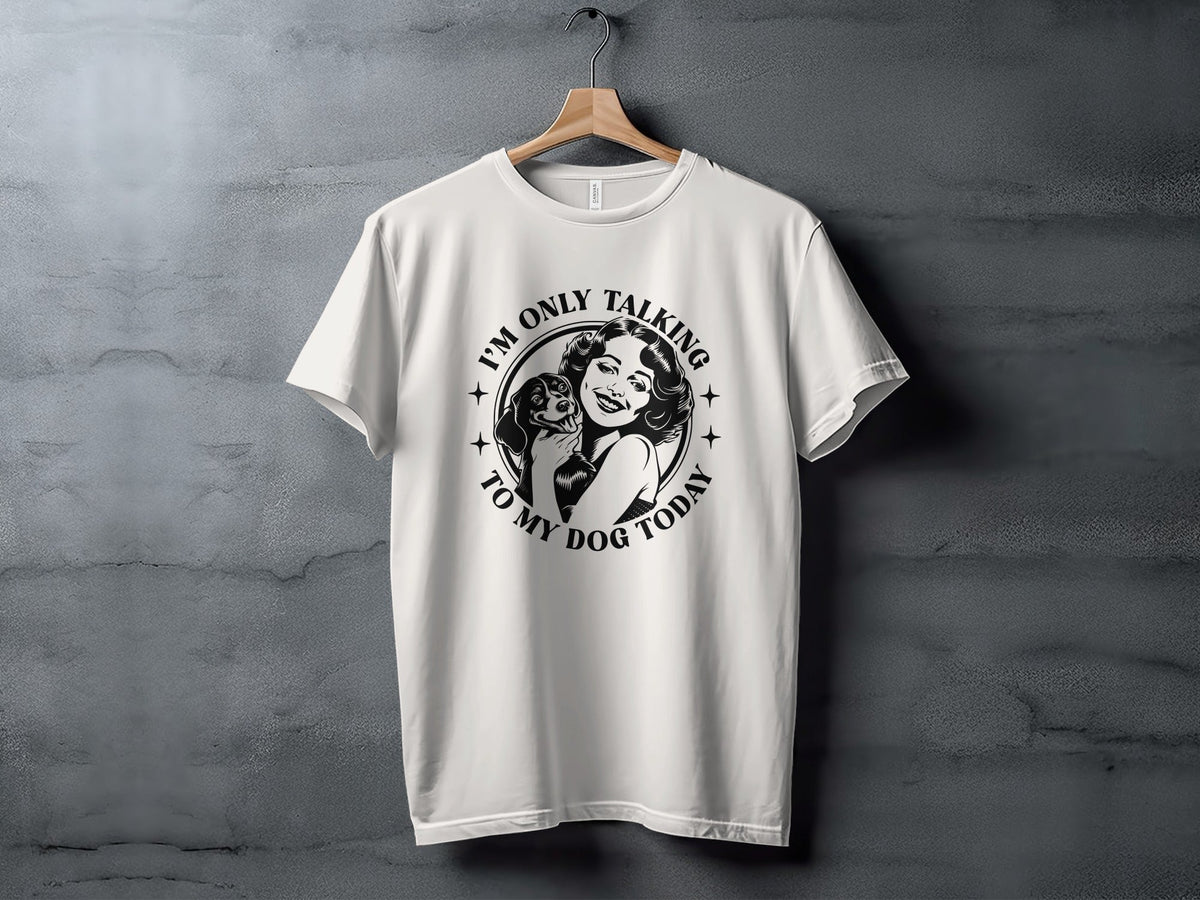 I am only talking to my dog today Graphic Novelty T-Shirt
