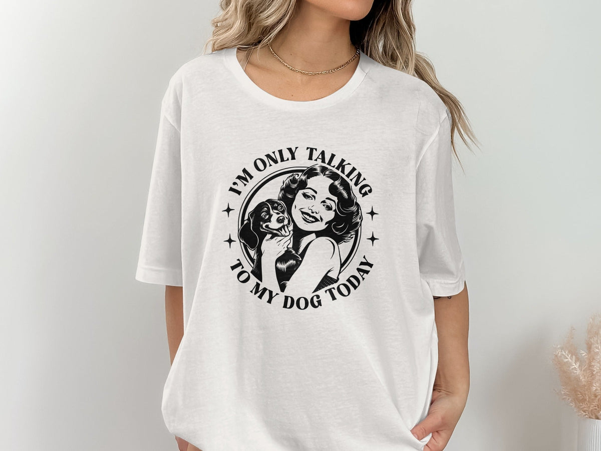 I am only talking to my dog today Graphic Novelty T-Shirt
