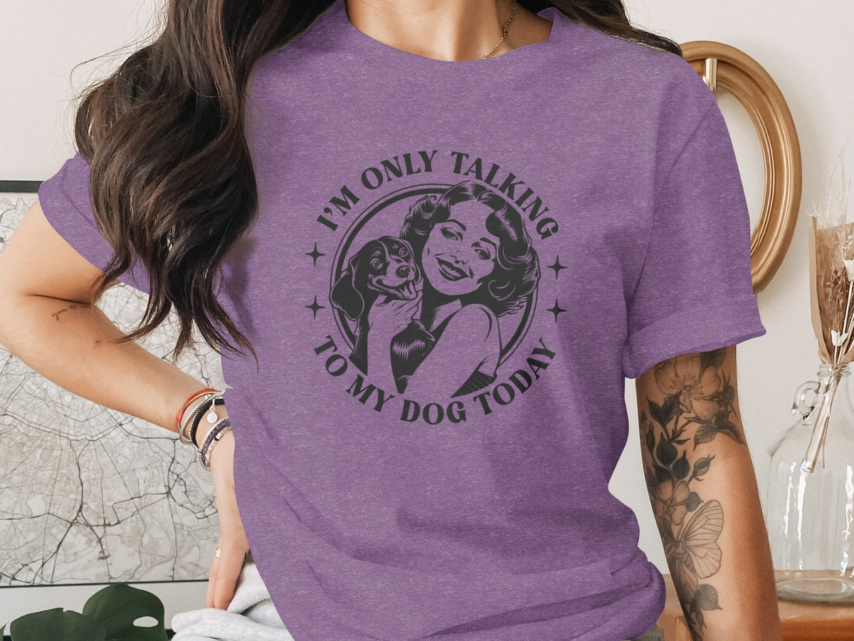 I am only talking to my dog today Graphic Novelty T-Shirt