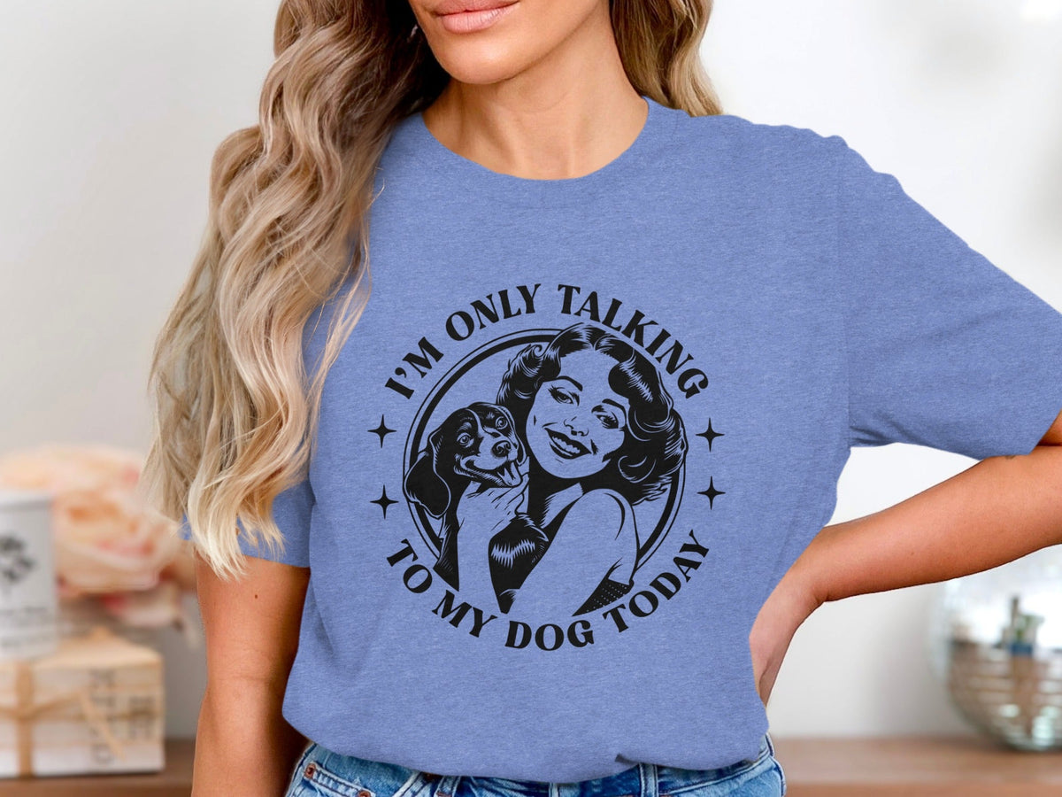 I am only talking to my dog today Graphic Novelty T-Shirt