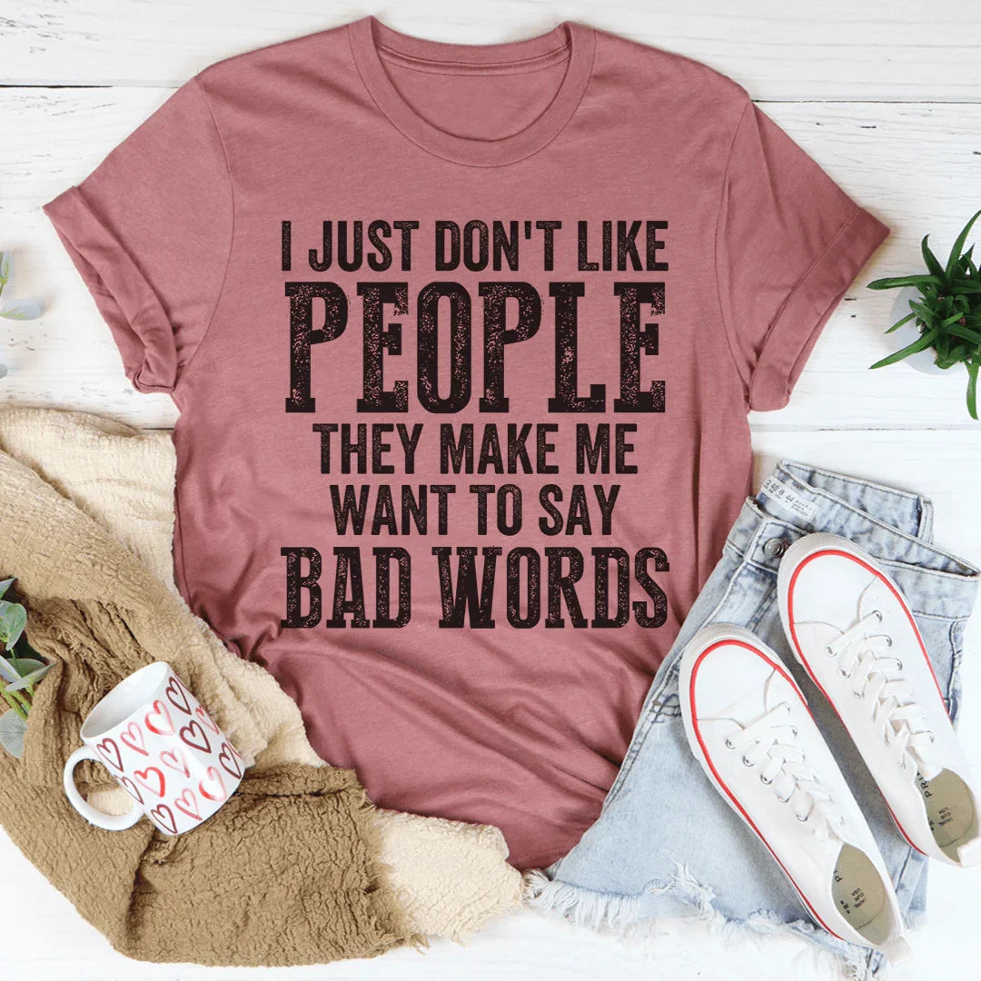 I Just Don't Like People Tee